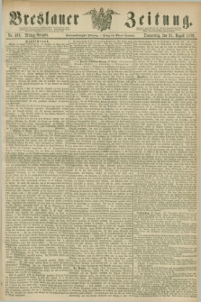 Breslauer Zeitung. Jg.57, Nr. 406 (31 August 1876) - Mittag-Ausgabe