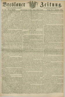 Breslauer Zeitung. Jg.57, Nr. 407 (1 September 1876) - Morgen-Ausgabe + dod.