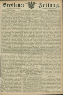 Breslauer Zeitung. Jg.57, Nr. 467 (6 October 1876) - Morgen-Ausgabe + dod.