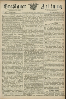 Breslauer Zeitung. Jg.57, Nr. 472 (9 October 1876) - Mittag-Ausgabe