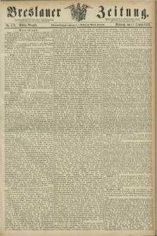 Breslauer Zeitung. Jg.57, Nr. 476 (11 October 1876) - Mittag-Ausgabe