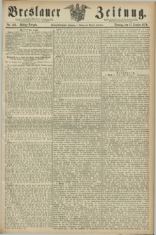 Breslauer Zeitung. Jg.57, Nr. 486 (17 October 1876) - Mittag-Ausgabe
