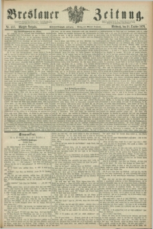 Breslauer Zeitung. Jg.57, Nr. 487 (18 October 1876) - Morgen-Ausgabe + dod.