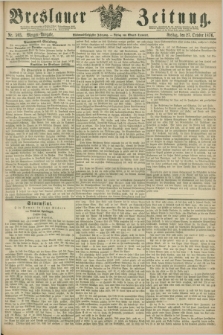 Breslauer Zeitung. Jg.57, Nr. 503 (27 October 1876) - Morgen-Ausgabe + dod.