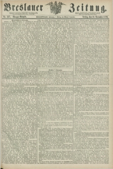 Breslauer Zeitung. Jg.57, Nr. 527 (10 November 1876) - Morgen-Ausgabe + dod.