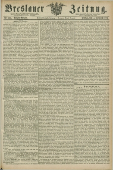 Breslauer Zeitung. Jg.57, Nr. 533 (14 November 1876) - Morgen-Ausgabe + dod.