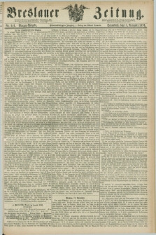Breslauer Zeitung. Jg.57, Nr. 541 (18 November 1876) - Morgen-Ausgabe + dod.