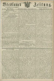 Breslauer Zeitung. Jg.57, Nr. 555 (26 November 1876) - Morgen-Ausgabe + dod.