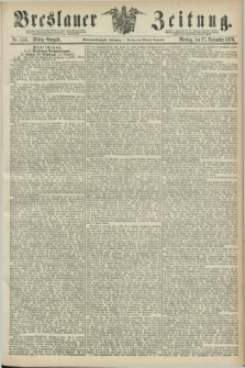 Breslauer Zeitung. Jg.57, Nr. 556 (27 November 1876) - Mittag-Ausgabe