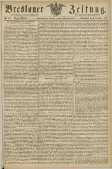 Breslauer Zeitung. Jg.57, Nr. 577 (9 December 1876) - Morgen-Ausgabe + dod.