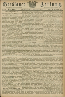 Breslauer Zeitung. Jg.57, Nr. 581 (12 December 1876) - Morgen-Ausgabe + dod.