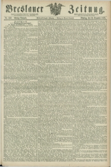 Breslauer Zeitung. Jg.57, Nr. 582 (12 December 1876) - Mittag-Ausgabe