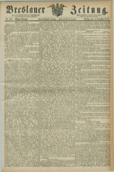 Breslauer Zeitung. Jg.57, Nr. 588 (15 December 1876) - Mittag-Ausgabe