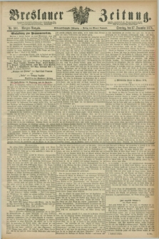 Breslauer Zeitung. Jg.57, Nr. 591 (17 December 1876) - Morgen-Ausgabe + dod.