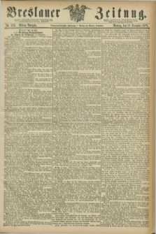 Breslauer Zeitung. Jg.57, Nr. 592 (18 December 1876) - Mittag-Ausgabe