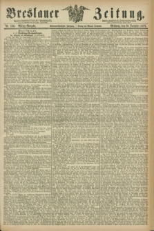 Breslauer Zeitung. Jg.57, Nr. 596 (20 December 1876) - Mittag-Ausgabe