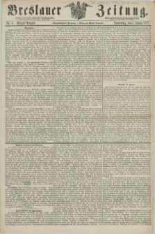 Breslauer Zeitung. Jg.58, Nr. 4 (4 Januar 1877) - Morgen-Ausgabe + dod.