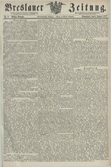 Breslauer Zeitung. Jg.58, Nr. 9 (6 Januar 1877) - Mittag-Ausgabe