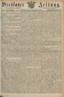 Breslauer Zeitung. Jg.58, Nr. 19 (12 Januar 1877) - Mittag-Ausgabe