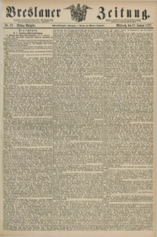 Breslauer Zeitung. Jg.58, Nr. 27 (17 Januar 1877) - Mittag-Ausgabe
