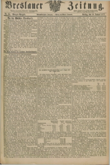 Breslauer Zeitung. Jg.58, Nr. 30 (19 Januar 1877) - Morgen-Ausgabe + dod.