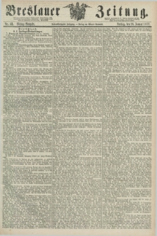 Breslauer Zeitung. Jg.58, Nr. 43 (26 Januar 1877) - Mittag-Ausgabe