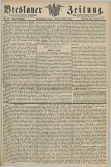 Breslauer Zeitung. Jg.58, Nr. 58 (4 Februar 1877) - Morgen-Ausgabe + dod.