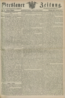 Breslauer Zeitung. Jg.58, Nr. 60 (6 Februar 1877) - Morgen-Ausgabe + dod.