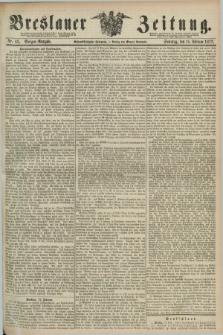 Breslauer Zeitung. Jg.58, Nr. 82 (18 Februar 1877) - Morgen-Ausgabe + dod.