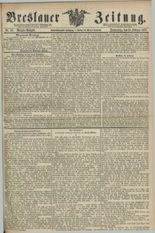 Breslauer Zeitung. Jg.58, Nr. 88 (22 Februar 1877) - Morgen-Ausgabe + dod.