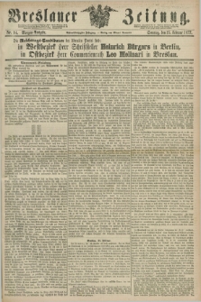 Breslauer Zeitung. Jg.58, Nr. 94 (25 Februar 1877) - Morgen-Ausgabe + dod.