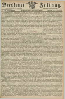 Breslauer Zeitung. Jg.58, Nr. 100 (1 März 1877) - Morgen-Ausgabe + dod.