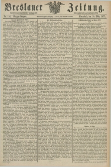 Breslauer Zeitung. Jg.58, Nr. 116 (10 März 1877) - Morgen-Ausgabe + dod.