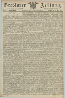 Breslauer Zeitung. Jg.58, Nr. 119 (12 März 1877) - Mittag-Ausgabe