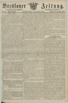 Breslauer Zeitung. Jg.58, Nr. 120 (13 März 1877) - Morgen-Ausgabe + dod.