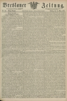 Breslauer Zeitung. Jg.58, Nr. 121 (13 März 1877) - Mittag-Ausgabe