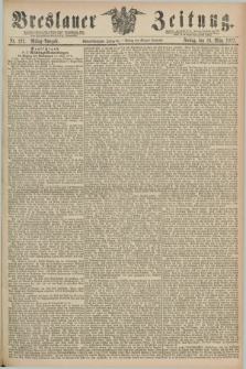 Breslauer Zeitung. Jg.58, Nr. 127 (16 März 1877) - Mittag-Ausgabe