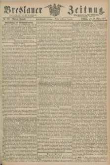 Breslauer Zeitung. Jg.58, Nr. 132 (20 März 1877) - Morgen-Ausgabe + dod.