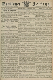 Breslauer Zeitung. Jg.58, Nr. 144 (27 März 1877) - Morgen-Ausgabe + dod.