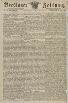 Breslauer Zeitung. Jg.58, Nr. 151 (31 März 1877) - Mittag-Ausgabe
