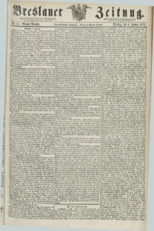 Breslauer Zeitung. Jg.59, Nr. 11 (8 Januar 1878) - Morgen-Ausgabe + dod.