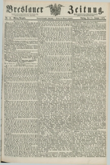 Breslauer Zeitung. Jg.59, Nr. 18 (11 Januar 1878) - Mittag-Ausgabe