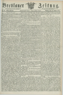 Breslauer Zeitung. Jg.59, Nr. 22 (14 Januar 1878) - Mittag-Ausgabe
