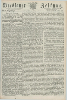 Breslauer Zeitung. Jg.59, Nr. 43 (26 Januar 1878) - Morgen-Ausgabe + dod.