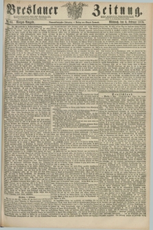 Breslauer Zeitung. Jg.59, Nr. 61 (6 Februar 1878) - Morgen-Ausgabe + dod.