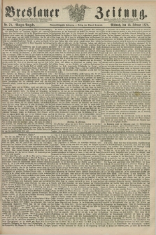 Breslauer Zeitung. Jg.59, Nr. 73 (13 Februar 1878) - Morgen-Ausgabe + dod.