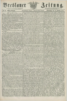 Breslauer Zeitung. Jg.59, Nr. 76 (14 Februar 1878) - Mittag-Ausgabe