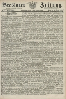 Breslauer Zeitung. Jg.59, Nr. 78 (15 Februar 1878) - Mittag-Ausgabe