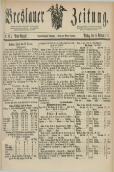 Breslauer Zeitung. Jg.59, Nr. 82 A (18 Februar 1878) - Abend-Ausgabe