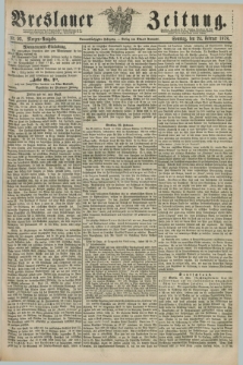 Breslauer Zeitung. Jg.59, Nr. 93 (24 Februar 1878) - Morgen-Ausgabe + dod.